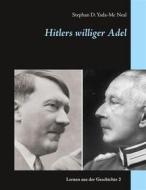 Ebook Hitlers williger Adel di Stephan D. Yada-Mc Neal edito da Books on Demand