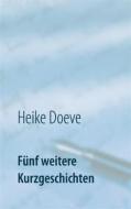 Ebook Fünf weitere Kurzgeschichten di Heike Doeve edito da Books on Demand