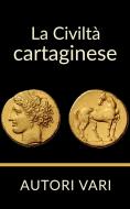 Ebook La Civiltà Cartaginese di Autori Vari edito da Stargatebook