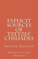 Ebook Explicit Sources of Tzetzes&apos; Chiliades di Miguel Carvalho Abrantes edito da Miguel Carvalho Abrantes