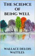 Ebook The science of being well di Wallace Delois Wattles edito da Youcanprint