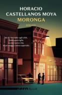 Ebook Moronga (Nero Rizzoli) di Castellanos Moya Horacio edito da Rizzoli