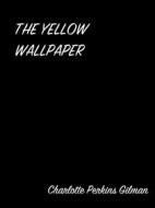 Ebook The Yellow Wallpaper di Charlotte Perkins Gilman edito da arslan