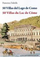Ebook 50 Villas del Lago di Como – 50 Villas du Lac de Côme di Francesca Trabella edito da Alessandro Dominioni Editore