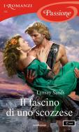 Ebook Il fascino di uno scozzese (I Romanzi Passione) di Sands Lynsay edito da Mondadori
