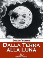 Ebook Dalla Terra alla Luna di Jules Verge edito da Scrivere