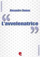 Ebook L'Avvelenatrice di Alexandre Dumas edito da Kitabu
