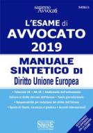 Ebook Esame di Avvocato 2019 - Manuale sintetico di Diritto Unione Europea di Redazioni Edizioni Simone edito da Edizioni Simone