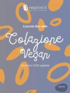 Ebook Il piccolo libro della colazione vegan di Vegolosi edito da Viceversa Media