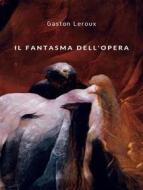 Ebook Il fantasma dell&apos;opera (tradotto) di Gaston Leroux edito da Anna Ruggieri