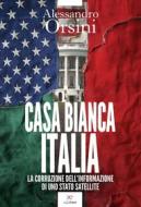 Ebook Casa Bianca-Italia di Alessandro Orsini edito da Paper First