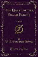 Ebook The Quest of the Silver Fleece di W. E. Burghardt Dubois edito da Forgotten Books