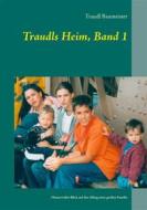 Ebook Traudls Heim, Band 1 di Traudl Baumeister edito da Books on Demand