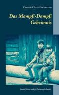 Ebook Das Mampfi-Dampfi Geheimnis di Connie Glass-Enczmann edito da Books on Demand