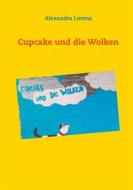 Ebook Cupcake und die Wolken di Alexandra Lorenz edito da Books on Demand