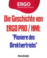Ebook Die Geschichte von ERGO PRO / HMI: di Marcos Schneider edito da BookRix