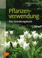 Ebook Pflanzenverwendung di Wolfgang Borchardt edito da Verlag Eugen Ulmer
