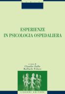 Ebook Esperienze in Psicologia Ospedaliera di Raffaele Felaco, Claudio Zullo edito da Liguori Editore