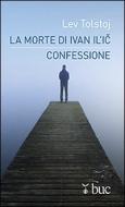 Ebook La morte di Ivan Il'ic. ­Confessione. di Lev Tolstoj edito da San Paolo Edizioni