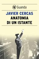 Ebook Anatomia di un istante di Javier Cercas edito da Guanda