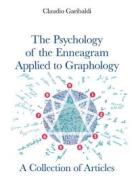 Ebook The Psychology of the Enneagram Applied to Graphology - A Collection of Articles "ENGLISH VERSION" di Claudio Garibaldi edito da Youcanprint