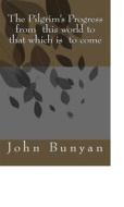Ebook The Pilgrim's Progress from this world to that which is to come di John Bunyan edito da anamsaleem