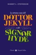 Ebook Lo Strano Caso del Dottor Jekyll e del Signor Hyde di Robert L. Stevenson edito da HarperCollins Italia