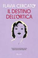 Ebook Il destino dell'ortica di Cercato Flavia edito da Rizzoli