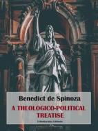 Ebook A Theologico-Political Treatise di Benedict de Spinoza edito da E-BOOKARAMA