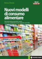 Ebook Nuovi modelli di consumo alimentare di Anna Zinola edito da Tecniche Nuove