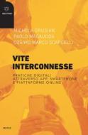 Ebook Vite interconnesse di Michela Drusian, Paolo Magaudda, Cosimo Marco Scarcelli edito da Meltemi