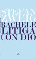 Ebook Rachele litiga con Dio di Stefan Zweig edito da Elliot