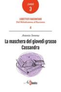 Ebook La maschera del giovedì grasso / Cassandra di Antonio Somma edito da NeoClassica