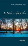 Ebook In Liebe - das Leben di Julia Gilde, Robin Gerull edito da Books on Demand