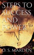 Ebook Steps to Success and Power di Orison Swett Marden edito da Orison Swett Marden