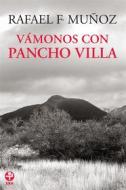 Ebook Vámonos con Pancho Villa di Rafael F. Muñoz edito da Ediciones Era S.A. de C.V.