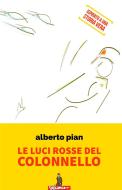 Ebook Le luci rosse del Colonnello di Alberto Pian edito da Your Storytelling