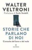 Ebook Storie che parlano di noi di Walter Veltroni edito da Solferino