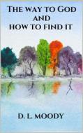 Ebook The way to God and how to find it di D. L. Moody edito da Youcanprint