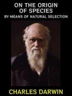 Ebook On the Origin of Species di Charles Darwin edito da Diamond Book Publishing