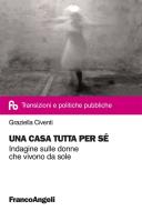Ebook Una casa tutta per sé. di Graziella Civenti edito da Franco Angeli Edizioni