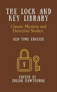Ebook The Lock and Key Library: Old-Time English di Laurence Sterne, Edward Bulwer-Lytton, Charles Dickens, Charles Robert Maturin, Thomas De Quincey, William Makepeace Thackeray edito da Word Well Books