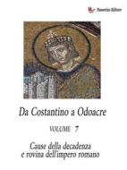Ebook Da Costantino a Odoacre Vol. 7 di Antonio Ferraiuolo edito da Passerino