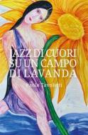 Ebook Jazz di cuori su un campo di lavanda di Paola Tavoletti edito da Ali Ribelli Edizioni