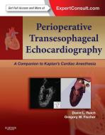 Ebook Perioperative Transesophageal Echocardiography E-Book di David L. Reich, Gregory Fischer edito da Saunders
