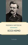 Ebook Ecce Homo di Friedrich Nietzsche edito da Interactive Media