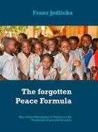 Ebook The forgotten Peace Formula di Franz Jedlicka edito da Books on Demand