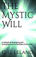 Ebook The Mystic Will di Charles Godfrey Leland edito da Charles Godfrey Leland