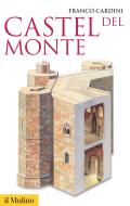 Ebook Castel del Monte di Franco Cardini edito da Società editrice il Mulino, Spa
