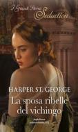 Ebook La sposa ribelle del vichingo di Harper St. George edito da HarperCollins Italia